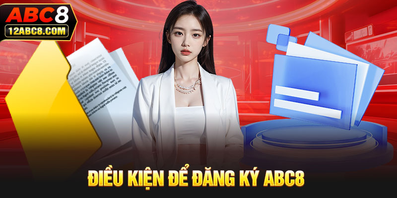 Điều kiện để đăng ký ABC8 