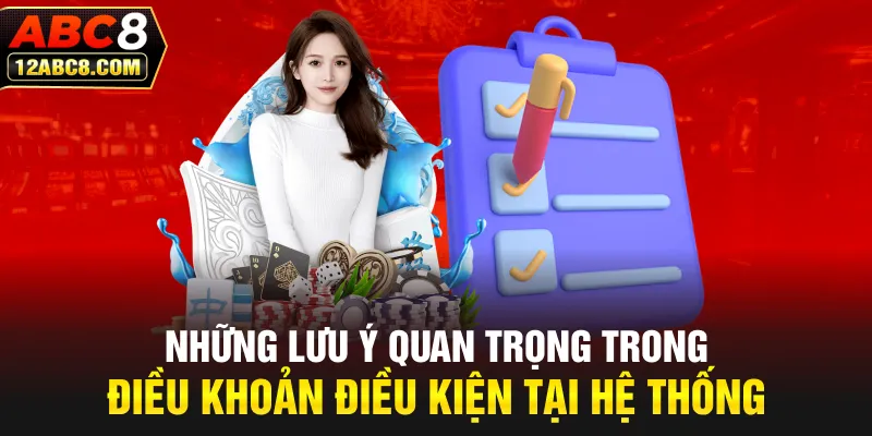 Những lưu ý quan trọng trong điều khoản điều kiện tại hệ thống