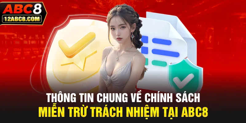 Thông tin chung về chính sách miễn trừ trách nhiệm tại ABC8