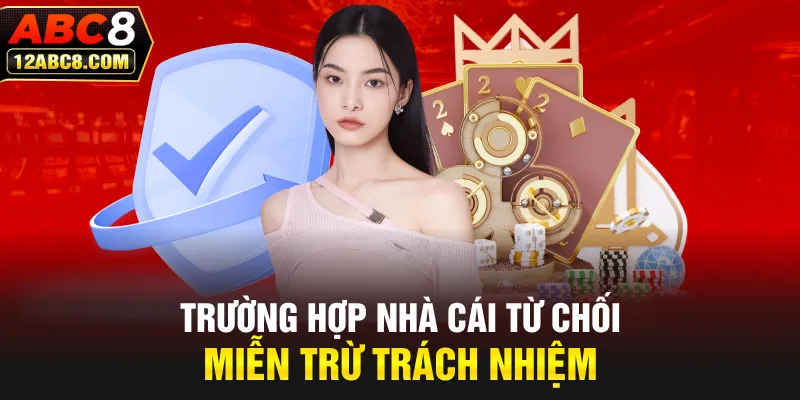 Trường hợp nhà cái từ chối miễn trừ trách nhiệm