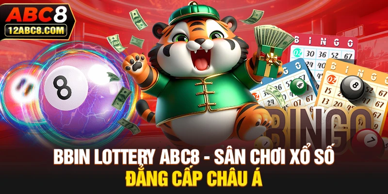 BBin Lottery ABC8 - Sân Chơi Xổ Số Đẳng Cấp  Châu Á