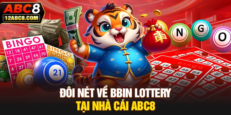 Đôi nét về BBin Lottery tại nhà cái ABC8