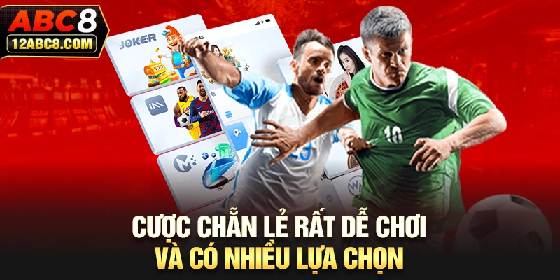 Cược chẵn lẻ rất dễ chơi và có nhiều lựa chọn 